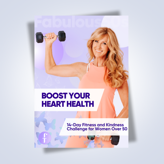 Boost Your Heart Health: 14-Day Fitness and Kindness Challenge for Women Over 50 Fabulous50s