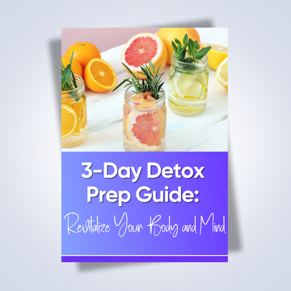 3-Day Detox Prep Guide: Revitalize Your Body and Mind